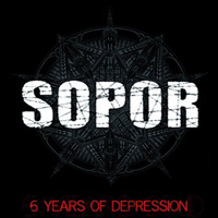 Sopor - 6 Years Of Depression