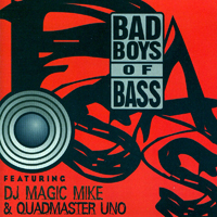 DJ Magic Mike - Bad Boys Of Bass