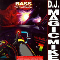DJ Magic Mike - Bass. The Final Frontier