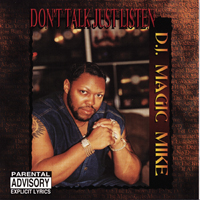 DJ Magic Mike - Don`t Talk Just Listen