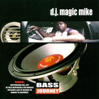 DJ Magic Mike - Bass Journey (Reissue)