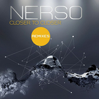 Nerso - Closer To Closer (Remixes) [EP]