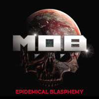 M.O.B. (SWE) - Epidemical Blasphemy