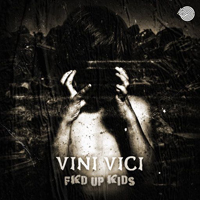 Vini Vici - Fkd Up Kids (Single)