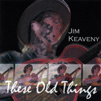 Keaveny, Jim - These Old Things