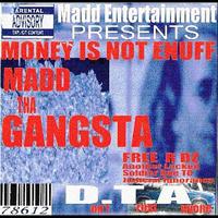 Madd Tha Gangsta - Money Is Not Enuff