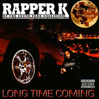 Rapper K - Long Time Coming