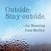 Shelley, Joan - Joan Shelley & Joe Manning - Outside, Stay Outside (Single)