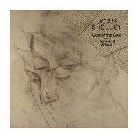 Shelley, Joan - Cost of the Cold / Here and Whole (Single)