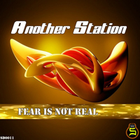 Another Station - Fear Is Not Real [EP]