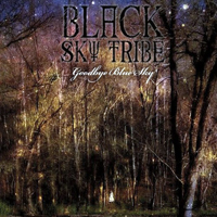 Black Sky Tribe - Goodbye Blue Sky