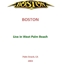 Boston - 2003 - Live in West Palm Beach, CA, USA (CD 1)