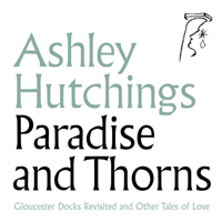 Hutchings, Ashley - Paradise and Thorns (CD 1)