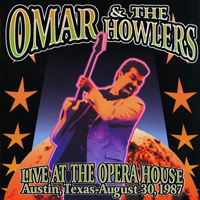 Omar & The Howlers - Live At The Opera House (Austin, Texas, August 30, 1987)