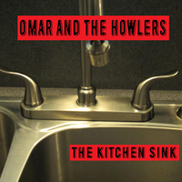 Omar & The Howlers - The Kitchen Sink