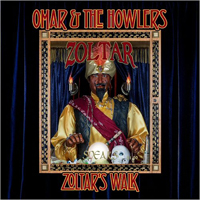 Omar & The Howlers - Zoltar's Walk