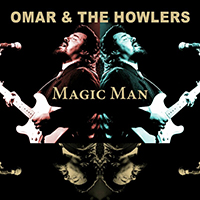 Omar & The Howlers - Magic Man: Live At The 