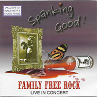 Family Free Rock - Spanking Good Family Free Rock Live in Concert