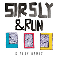 Sir Sly - &Run (K.Flay Remix Single)