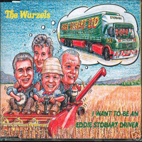 Wurzels - I Want To Be An Eddie Stobart Driver (EP)