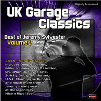 Sylvester, Jeremy - UK Garage Classics: Best Of Jeremy Sylvester, Vol. 1 (CD 1)