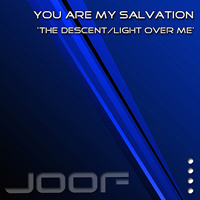 You Are My Salvation - The Descent / Light Over Me [Single]