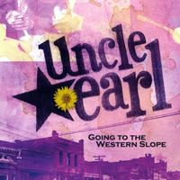 Uncle Earl - Going to the Western Slope (EP)