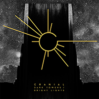 Cranial - Dark Towers / Bright Lights