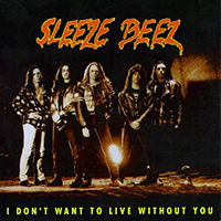 Sleeze Beez - I Don't Want To Live Without You (Single)