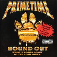 Prime Time (USA) - Hound Out