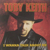 Toby Keith - I Wanna Talk About Me (Single)