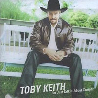 Toby Keith - I'm Just Talkin About Tonight (Single)