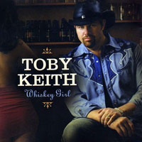 Toby Keith - Whiskey Girl (Single)