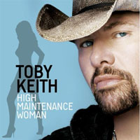 Toby Keith - High Maintenance Woman (Single)