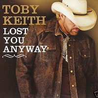 Toby Keith - Lost You Anyway (Single)