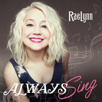 RaeLynn - Always Sing [Single]