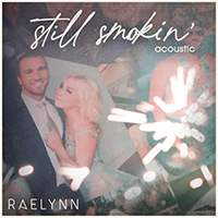 RaeLynn - Still Smokin'acoustic (Single)