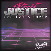 Street Justice - One track lover [Street Justice bootleg remix] (Single)