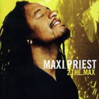 Maxi Priest - 2 The Max