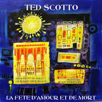Scotto, Ted - La Fete D'Amour Et De Mort