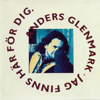 Glenmark, Anders - Jag Finns Har For Dig