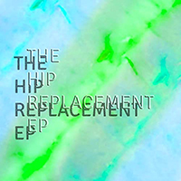 Wallace, Brad - The Hip Replacement (EP)