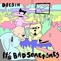 Doesin - It's Bad Sometimes