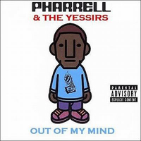 Pharrell Williams - Out Of My Mind (With The Yessirs) [CD 1]