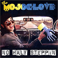 Mojo Glove - No Half Steppin'