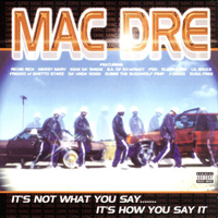 Mac Dre - It's Not What You Say... It's How You Say It