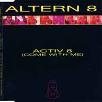 Altern 8 - Activ 8 (Come With Me) [EP]