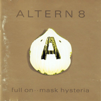 Altern 8 - Full On .. Mask Hysteria
