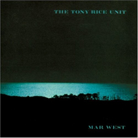 Tony Rice - Mar West