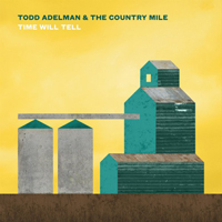 Todd Adelman & The Country Mile - Time Will Tell